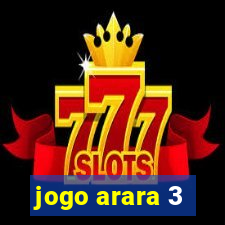 jogo arara 3